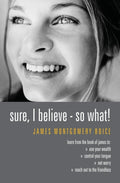 Sure I Believe! - So What? by Boice, James Montgomery (9781857920956) Reformers Bookshop