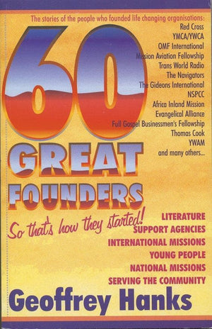 60 Great Founders: So that's how they started. by Hanks, Geoffrey (9781857921403) Reformers Bookshop