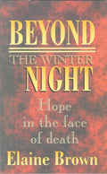 Beyond the Winter Night: Hope in the face of death by Brown, Elaine (9781857921809) Reformers Bookshop
