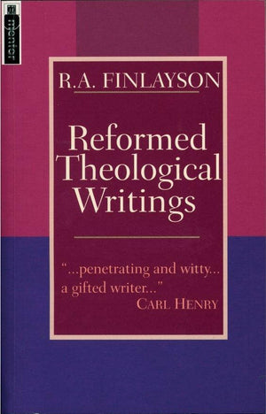 Reformed Theological Writings by Finlayson, R. A. (9781857922592) Reformers Bookshop