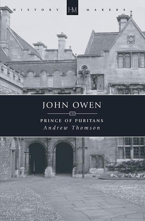 9781857922677-History Makers: John Owen: Prince of Puritans-Thompson, Andrew