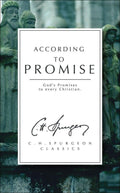 According to Promise: God's Promises to Every Christian by Spurgeon, C. H. (9781857922752) Reformers Bookshop