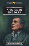 9781857922981-Trailblazers: Voice in the Dark, A: Richard Wurmbrand-Mackenzie, Catherine