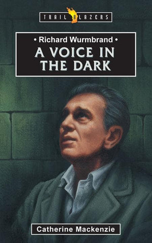 9781857922981-Trailblazers: Voice in the Dark, A: Richard Wurmbrand-Mackenzie, Catherine