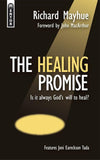 The Healing Promise: Is it always God's will to heal? by Mayhue, Richard (9781857923025) Reformers Bookshop