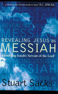Revealing Jesus As Messiah: Identifying Isaiah's servant of the Lord by Sacks, Stuart (9781857923117) Reformers Bookshop