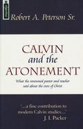 Calvin and the Atonement by Peterson, Robert A. (9781857923773) Reformers Bookshop