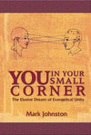 You in Your Small Corner by Johnston, Mark (9781857923810) Reformers Bookshop