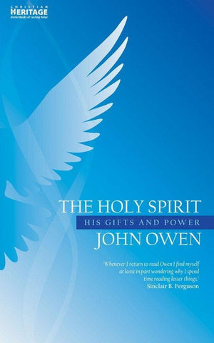 The Holy Spirit: His Gifts and Power by Owen, John (9781857924756) Reformers Bookshop