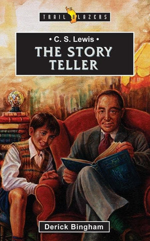 9781857924879-Trailblazers: Story Teller, The: C.S. Lewis-Bingham, Derick