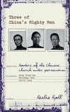 Three of China's Mighty Men: Leaders of Chinese Church under persecution by Lyall, Leslie (9781857924930) Reformers Bookshop