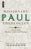 Paul, Missionary Theologian: A Survey of his Missionary Labours and Theology by Reymond, Robert L. (9781857924978) Reformers Bookshop