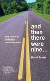 9781857925104-And Then There Were Nine: How to Live Up to the Ten Commandments-Searle, David