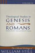 Theological Studies in Genesis & Romans: Theological Studies in Genesis and Romans by Still, William (9781857925715) Reformers Bookshop