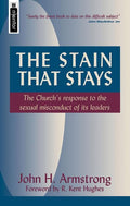 9781857925838-Stain That Stays, The: The Church's Response to the Sexual Misconduct of its Leaders-Armstrong, John