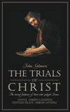 Trials of Christ: The moral failures of those who judged Christ by Gilmore, John (9781857926477) Reformers Bookshop