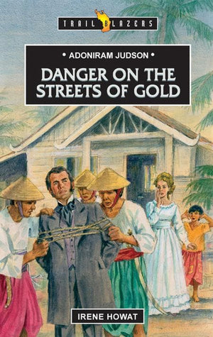 9781857926606-Trailblazers: Danger on the Streets of Gold: Adoniram Judson-Howat, Irene