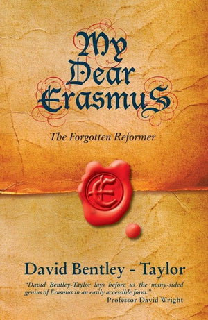 My Dear Erasmus by Bentley-Taylor, David (9781857926958) Reformers Bookshop