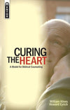 Curing the Heart: A Model for Biblical Counseling by Eyrich, Howard & Hines, William (9781857927221) Reformers Bookshop