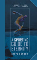 9781857927467-Sporting Guide to Eternity, A: A Devotional for Competitive People-Conner, Steve