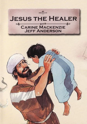 9781857927511-Bible Alive: Jesus The Healer-Mackenzie, Carine