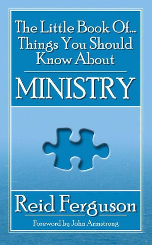 The Little Book of Things You Should Know About Ministry by Ferguson, Reid (9781857927863) Reformers Bookshop