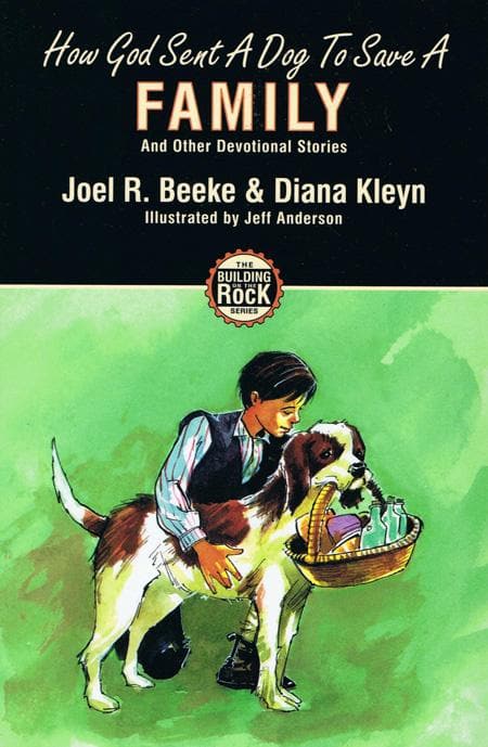 How God Sent a Dog to Save a Family (Building on the Rock)