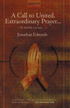 A Call to United, Extraordinary Prayer: An Humble attempt... by Edwards, Jonathan (9781857928600) Reformers Bookshop