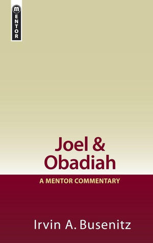 Joel & Obadiah: A Mentor Commentary by Busenitz, Irvin A. (9781857928617) Reformers Bookshop