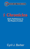 1 Chronicles: God's Faithfulness to the People of Judah by Barber, Cyril J. (9781857929355) Reformers Bookshop
