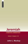 Jeremiah Volume 1 (Chapters 1-20): A Mentor Commentary