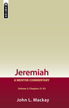 Jeremiah Volume 2 (Chapters 21-52): A Mentor Commentary