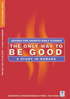 The Only Way to be Good: A Study in Romans by Russell, Dorothy (9781857929508) Reformers Bookshop