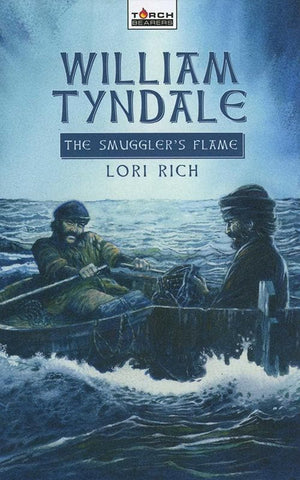 9781857929720-Torchbearers: William Tyndale: The Smuggler's Flame-Rich, Lori