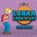9781857929799-Little Lots: Lorna Look A Lot-Howat, Irene