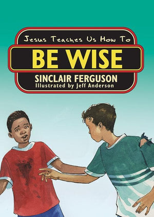 9781857929829-Jesus Teaches Us How to Be Wise-Ferguson, Sinclair