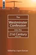The Westminster Confession into the 21st Century: Volume 3 by Duncan, Ligon (9781857929928) Reformers Bookshop