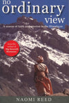 OLD COVER No Ordinary View: A Season of Faith and Mission in the Himalayas by Naomi Reed