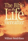 Bible on the Life Hereafter, The