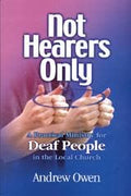 Not Hearers Only: A Practical Ministry for Deaf People in the Local Church