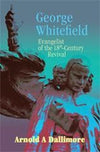 George Whitefield: Evangelist of the 18th-Century Revival
