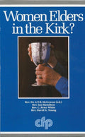 Women Elders in the Kirk? by McGowan, A. T. B. (9781871676303) Reformers Bookshop