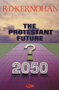 Protestant Future by Kernohan, Robert (9781871676679) Reformers Bookshop