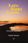 Late Night Extra by Brown, Alistair (9781871676730) Reformers Bookshop