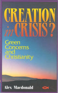 Creation in Crisis by MacDonald, Alex (9781871676860) Reformers Bookshop