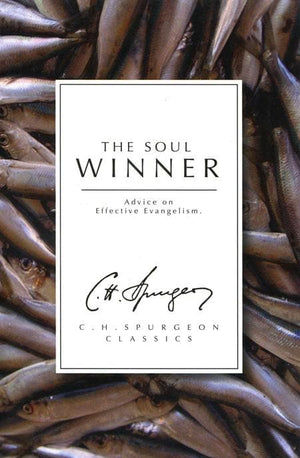 9781871676952-Soul Winner, The: Advice on Effective Evangelism-Spurgeon, Charles Haddon