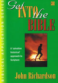 9781873166086-Get into the Bible: From first creation to new creation: the unfolding plan of God in scripture-Richardson, John