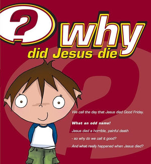 9781873166581-Why did Jesus Die (7-14 years)-Mitchell, Alison