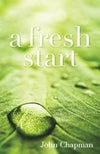 A Fresh Start by Chapman, John (9781875245697) Reformers Bookshop