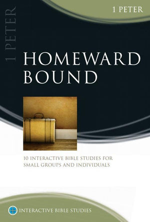 IBS Homeward Bound - 1 Peter by Jensen, Phillip & Payne, Tony (9781876326173) Reformers Bookshop